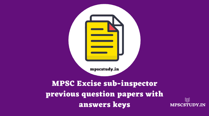 MPSC Excise sub-inspector previous question papers with answers keys